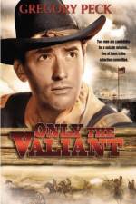 Watch Only the Valiant Zmovie