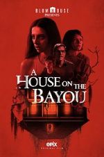 Watch A House on the Bayou Zmovie