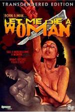 Watch Let Me Die a Woman Zmovie