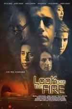 Watch Look Into the Fire Zmovie