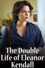 Watch The Double Life of Eleanor Kendall Zmovie