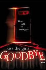 Watch Kiss the Girls Goodbye Zmovie