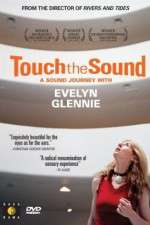 Watch Touch the Sound: A Sound Journey with Evelyn Glennie Zmovie