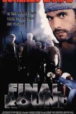 Watch Final Round Zmovie