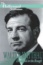 Watch Walter Matthau: Diamond in the Rough Zmovie