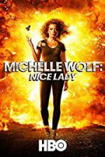 Watch Michelle Wolf: Nice Lady Zmovie