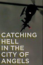 Watch Catching Hell in the City of Angels Zmovie