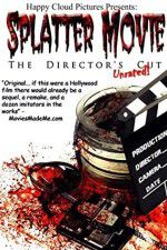 Watch Splatter Movie: The Director\'s Cut Zmovie