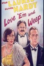 Watch Love 'Em and Weep Zmovie