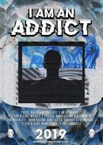 Watch I Am an Addict Zmovie