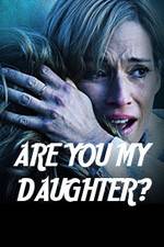 Watch Are You My Daughter? Zmovie