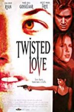 Watch Twisted Love Zmovie