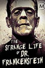 Watch The Strange Life of Dr. Frankenstein Zmovie