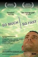 Watch So Much So Fast Zmovie