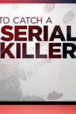 Watch CNN Presents How To Catch A Serial Killer Zmovie