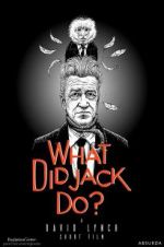 Watch What Did Jack Do? Zmovie