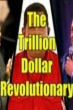 Watch The Trillion Dollar Revolutionary Zmovie