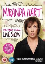 Watch Miranda Hart: My, What I Call, Live Show Zmovie