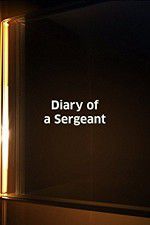 Watch Diary of a Sergeant Zmovie