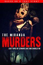 Watch The Miranda Murders: Lost Tapes of Leonard Lake and Charles Ng Zmovie