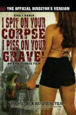 Watch I Spit on Your Corpse, I Piss on Your Grave Zmovie