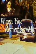 Watch When You Remember Me Zmovie