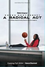 Watch A Radical Act: Renee Montgomery Zmovie