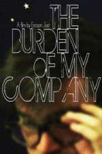 Watch The Burden of My Company Zmovie