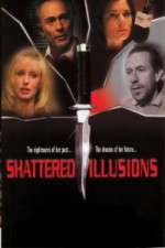 Watch Shattered Illusions Zmovie