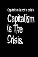 Watch Capitalism Is the Crisis Zmovie