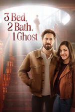 Watch 3 Bed, 2 Bath, 1 Ghost Zmovie