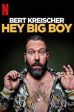 Watch Bert Kreischer: Hey Big Boy Zmovie