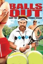 Watch Balls Out: Gary the Tennis Coach Zmovie