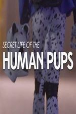 Watch Secret Life of the Human Pups Zmovie