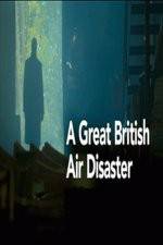 Watch A Great British Air Disaster Zmovie