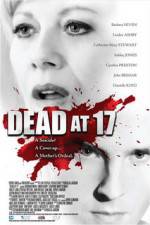 Watch Dead at 17 Zmovie