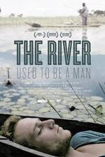 Watch The River Used to Be a Man Zmovie