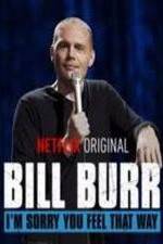 Watch Bill Burr: I'm Sorry You Feel That Way Zmovie