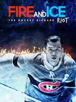 Watch Fire and Ice: The Rocket Richard Riot Zmovie