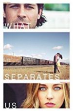 Watch What Separates Us Zmovie