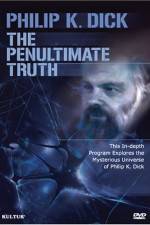 Watch The Penultimate Truth About Philip K Dick Zmovie