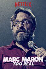 Watch Marc Maron: Too Real Zmovie