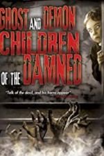 Watch Ghost and Demon Children of the Damned Zmovie