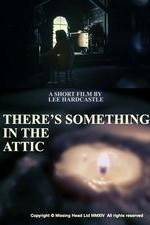 Watch There's Something in the Attic Zmovie