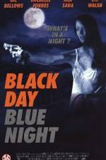 Watch Black Day Blue Night Zmovie