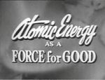 Watch Atomic Energy as a Force for Good (Short 1955) Zmovie