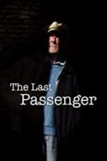 Watch The Last Passenger: A True Story Zmovie