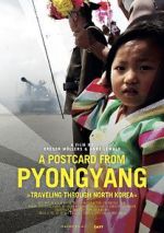 Watch A Postcard from Pyongyang - Traveling through Northkorea Zmovie