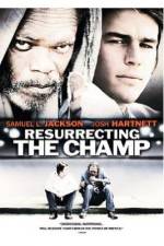 Watch Resurrecting the Champ Zmovie