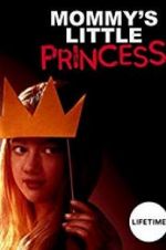 Watch Mommy\'s Little Princess Zmovie